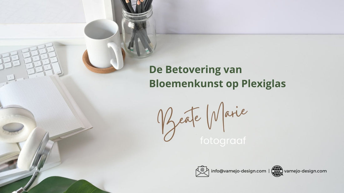 Magie van Bloemenkunst op Plexiglas - Vamejo Design