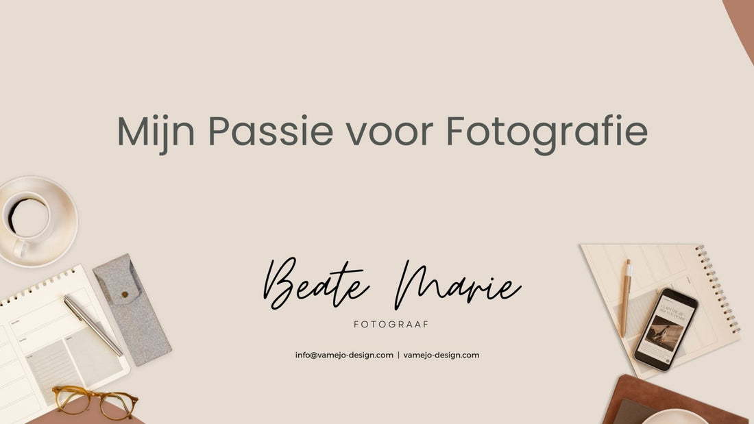 Mijn Passie voor Fotografie - Vamejo Design